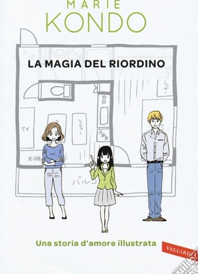 La magia del riordino. Una storia d'amore illustrata