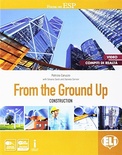 From the ground up. Construction
