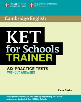 KET FOR SCHOOL TRAINER. PRACTICE TESTS.
