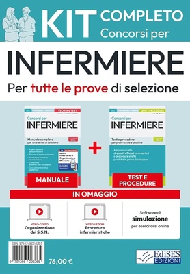 Kit completo dei Concorsi per Infermiere. Manuale, Test, software, video-lezioni di procedure infermieristiche. Con espansione online. Con software di simulazio