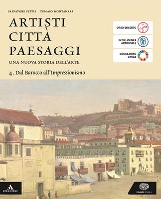 Artisti città paesaggi. 4: Dal Barocco all'Impressionismo
