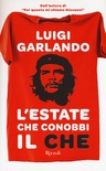 L' estate che conobbi il Che