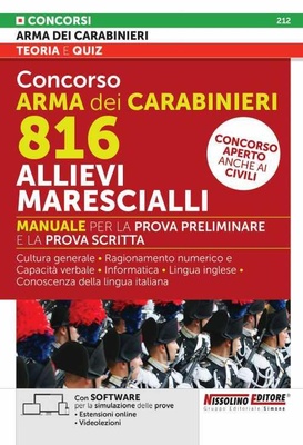 Concorso arma dei Carabinieri. 816 Allievi Marescialli. Manuale per la prova preliminare e la prova scritta. Teoria e quiz. Con software di simulazione