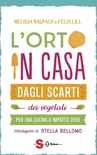 L' orto in casa dagli scarti vegetali. Per una cucina a impatto zero