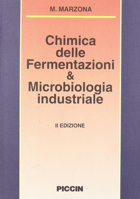 Chimica delle fermentazioni e microbiologia industriale. Introduzione alla biotecnologia