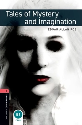 Tales of Mystery and Imagination. Level 3. Oxford Bookworms Library