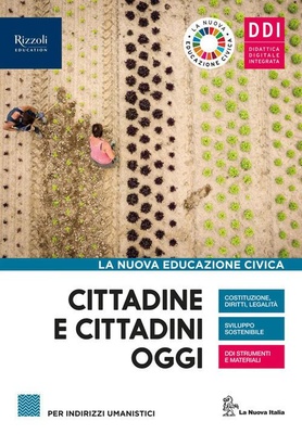 Cittadine e cittadini oggi. La nuova educazione civica. Per le Scuole superiori. Con e-book. Con espansione online