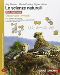 Le scienze naturali. Osservare i viventi. Per le Scuole superiori