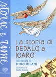 La storia di Dedalo e Icaro. Ediz. a colori