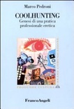 Coolhunting. Genesi di una pratica professionale eretica