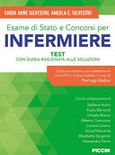 Esame di stato e concorsi per infermiere. Test con guida ragionata alle soluzioni.