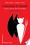 Il diavoletto di Maxwell. La fisica nascosta nella vita quotidiana