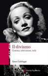 Il divismo. Cinema, televisione, web