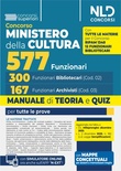 Concorso Ministero della Cultura 577 posti - 300 Funzionari Bibliotecari (cod. 02) e 167 Funzionari Archivisti (cod. 03). Manuale di teoria e quiz per tutte le prove. Nuova ediz. Con espansione online