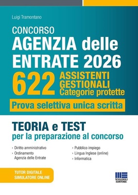 Concorso Agenzia delle entrate 2026. 622 assistenti gestionali. Categorie protette. Prova selettiva unica scritta. Teoria e test