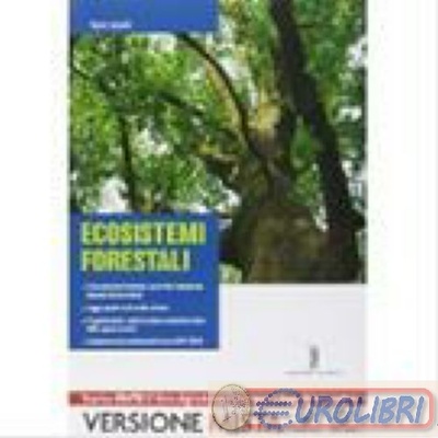 Agronomia territoriale ed ecosistemi forestali. Con e-book. Con espansione online. Per gli Ist. tecnici