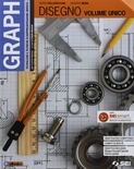 Graph. Vol. unico. Tecnologie e tecniche rappresentazione grafica