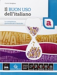 Il buon uso dell'italiano. Vol. A. Per le Scuole superiori