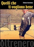 Quelli che ti vogliono bene (brossura)