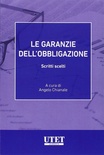 Le garanzie dell'obbligazione. Scritti scelti