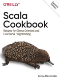 Scala Cookbook, Second Edition: Recipes for Object-Oriented and Functional Programming