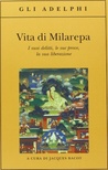 Vita di Milarepa. I suoi delitti, le sue prove, la sua liberazione