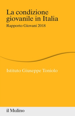 La condizione giovanile in Italia. Rapporto Giovani 2018