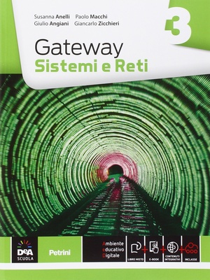 Gateway. Sistemi e reti. Per le Scuole superiori. vol.3