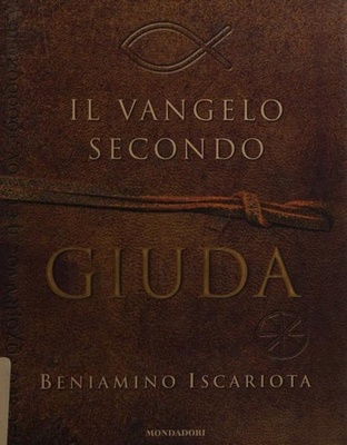 Il Vangelo secondo Giuda di Beniamino Iscariota