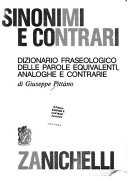 Sinonimi e contrari. Dizionario fraseologico delle parole equivalenti analoghe e contrarie
