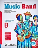 Music band. Corso di musica. Vol. B. Per la Scuola media. Con e-book. Con espansione online