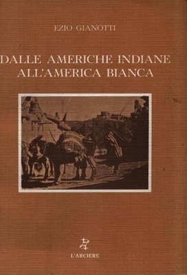 DALLE AMERICHE INDIANE ALL'AMERICA BIANCA