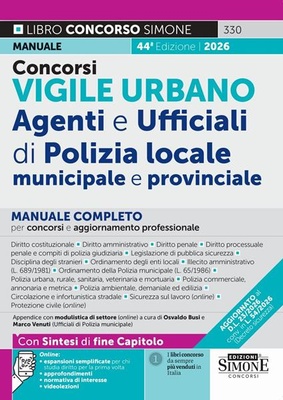 Concorsi Vigile Urbano. Agenti e ufficiali di Polizia locale, municipale e provinciale. Manuale completo per concorsi e aggiornamento professionale.