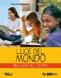Luce del mondo. Vol. unico. Religioni nel tempo