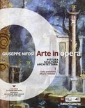 Arte in opera 1. Dalla preistoria all'arte romana