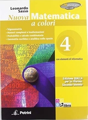 Nuova matematica a colori. Ediz. gialla. Vol. 4: Complementi di algebra-Limiti e continuità-Calcolo differenziale