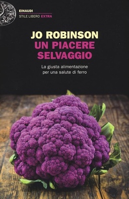 Un piacere selvaggio. La giusta alimentazione per una salute di ferro