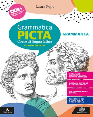 Grammatica picta. Grammatica. Per i Licei e gli Ist. magistrali