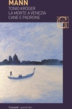 Tonio Kröger-La morte a Venezia-Cane e padrone