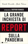La grande inchiesta di Report sulla pandemia