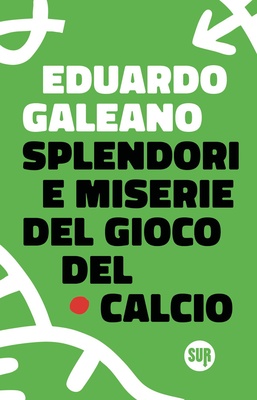 splendori e miserie del gioco del calcio