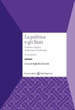 La politica e gli Stati. Problemi e figure del pensiero occidentale