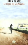 La strada per Los Angeles. Introduzione di Sandro Veronesi