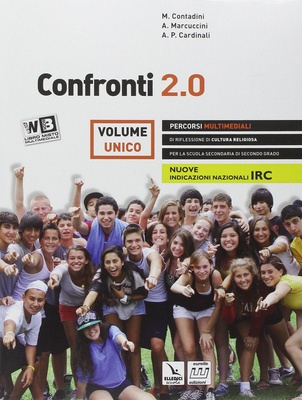 Confronti 2.0. Vol. unico. Percorsi multimediali e riflessioni di cultura religiosa. Per le Scuole superiori